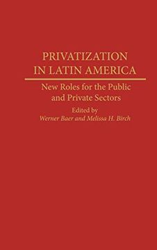 portada Privatization in Latin America: New Roles for the Public and Private Sectors (en Inglés)