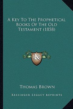portada a key to the prophetical books of the old testament (1858) (en Inglés)