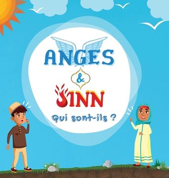 portada Anges & Jinn; Qui sont-ils?: Livre Islamique pour les enfants musulmans présentant les êtres invisibles et surnaturels créés par Allah le Tout-Puis 
