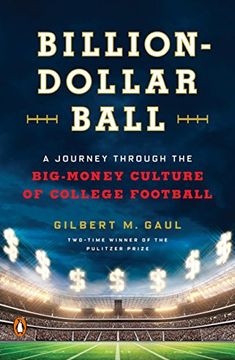 portada Billion-Dollar Ball: A Journey Through the Big-Money Culture of College Football (en Inglés)