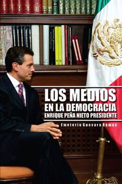 portada Los Medios en la Democracia Enrique pe a Nieto Presidente