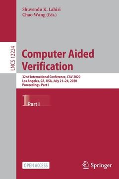 portada Computer Aided Verification: 32nd International Conference, Cav 2020, Los Angeles, Ca, Usa, July 21-24, 2020, Proceedings, Part I