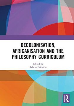 portada Decolonisation, Africanisation and the Philosophy Curriculum (en Inglés)
