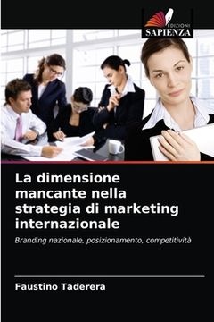 portada La dimensione mancante nella strategia di marketing internazionale (en Italiano)