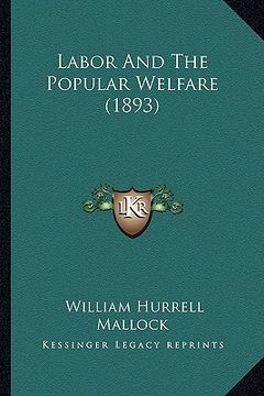 portada labor and the popular welfare (1893) (en Inglés)