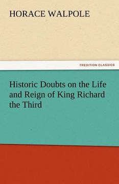 portada historic doubts on the life and reign of king richard the third (en Inglés)