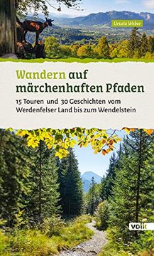 portada Wandern auf Märchenhaften Pfaden: 15 Touren und 30 Geschichten vom Werdenfelser Land bis zum Wendelstein (en Alemán)