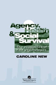 portada agency, health and social survival: the ecopolitics of rival psychologies (en Inglés)