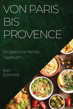portada Von Paris bis Provence: Ein gastronomisches Tagebuch (in German)
