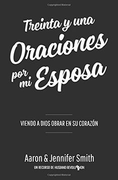 portada Treinta y una Oraciones por mi Esposa: Viendo a Dios Obrar en su Corazon (in Spanish)