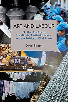 portada Art and Labour: On the Hostility to Handicraft, Aesthetic Labour and the Politics of Work in art (Historical Materialism Book Series) (en Inglés)