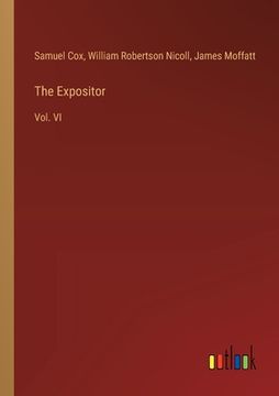 portada The Expositor: Vol. VI (in English)