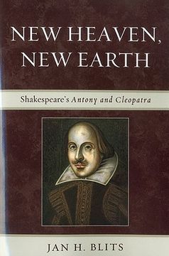 portada new heaven, new earth: shakespeare's antony and cleopatra (in English)