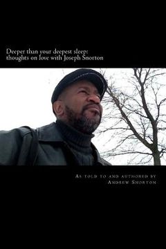 portada Deeper than your deepest sleep: thoughts on love with Joseph Snorton (en Inglés)