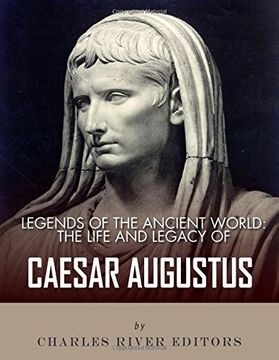 portada Legends of the Ancient World: The Life and Legacy of Caesar Augustus