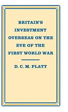 portada Britain’S Investment Overseas on the eve of the First World War: The use and Abuse of Numbers (in English)