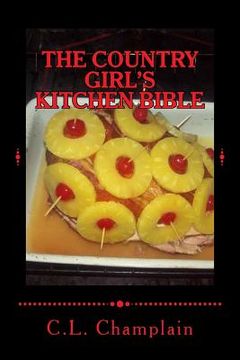 portada The Country Girl's Kitchen Bible (en Inglés)