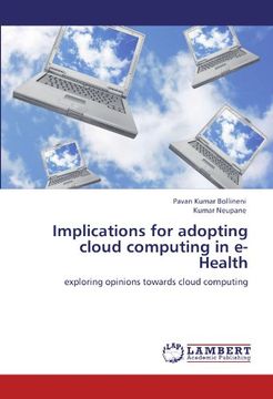 portada Implications for adopting cloud computing in e-Health: exploring opinions towards cloud computing