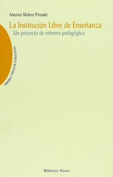 portada La Institucion Libre de Ensenanza, un Proyecto de Reforma Pedagog ica