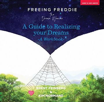 portada Freeing Freddie the Dream Weaver: A Guide to Realizing Your Dreams - a Workbook (en Inglés)
