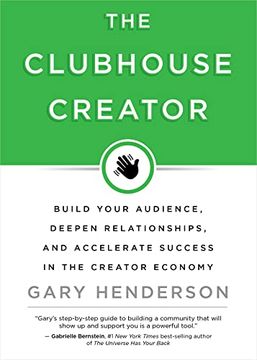 portada The Clubhouse Creator: Build Your Audience, Deepen Relationships, and Accelerate Success in the Creator Economy (in English)