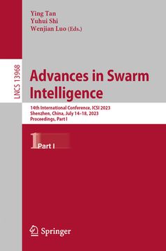 portada Advances in Swarm Intelligence: 14th International Conference, Icsi 2023, Shenzhen, China, July 14-18, 2023, Proceedings, Part I (in English)