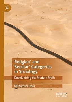 portada 'Religion' and 'Secular' Categories in Sociology: Decolonizing the Modern Myth (in English)