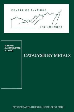 portada catalysis by metals: les houches school, march 19-29, 1996 (en Francés)
