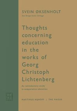 portada Thoughts Concerning Education in the Works of Georg Christoph Lichtenberg: An Introductory Study in Comparative Education (en Inglés)