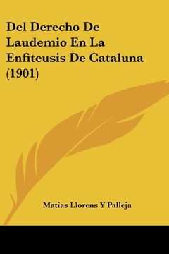 portada Del Derecho de Laudemio en la Enfiteusis de Cataluna (1901)