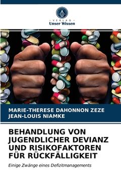 portada Behandlung Von Jugendlicher Devianz Und Risikofaktoren Für Rückfälligkeit (en Alemán)