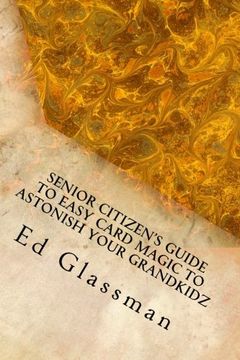 portada Senior Citizens Guide To Easy Card Magic To Astonish Your Grandkidz: Family Magic-5