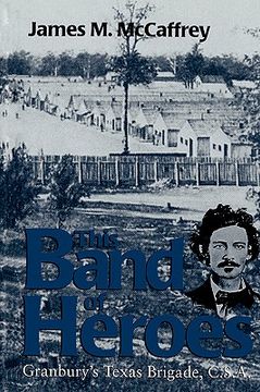 portada this band of heroes: granbury's texas brigade, c.s.a. (en Inglés)