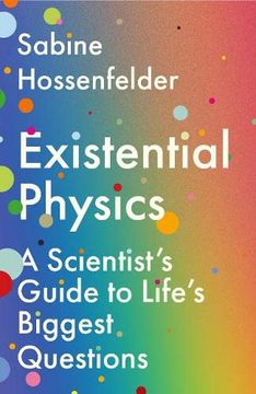 portada Existential Physics: A Scientist'S Guide to Life'S Biggest Questions (en Inglés)