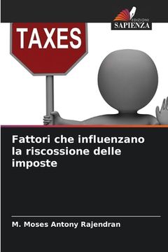 portada Fattori che influenzano la riscossione delle imposte (en Italiano)