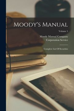 portada Moody's Manual: Complete List Of Securities; Volume 5