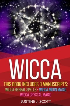 portada Wicca: This Book Includes 3 Manuscripts: Wicca Herbal Spells, Wicca Moon Magic, Wicca Crystal Magic (en Inglés)
