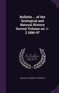 portada Bulletin ... of the Geological and Natural History Survey Volume no. 1-2 1896-97 (en Inglés)