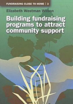 portada fundraising close to home volume 3: building fundraising programmes to attract community support (en Inglés)