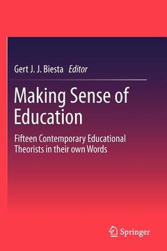 portada making sense of education: fifteen contemporary educational theorists in their own words (en Inglés)