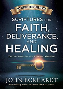 portada Scriptures for Faith, Deliverance, and Healing: A Topical Guide to Spiritual and Personal Growth (Topical Scripture Series) (en Inglés)