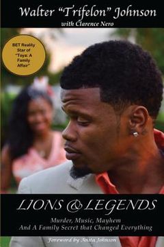 portada Lions and Legends: Murder, Music, Mayhem And A Family Secret That Changed Everything (en Inglés)