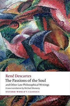portada The Passions of the Soul and Other Late Philosophical Writings (Oxford World's Classics) (en Inglés)