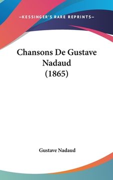 portada Chansons De Gustave Nadaud (1865) (en Francés)
