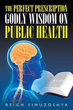 portada The Perfect Prescription: Godly Wisdom on Public Health