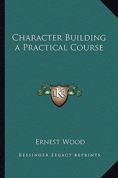 portada character building a practical course (en Inglés)