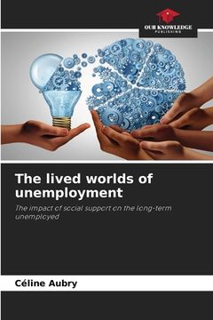 portada The lived worlds of unemployment (en Inglés)