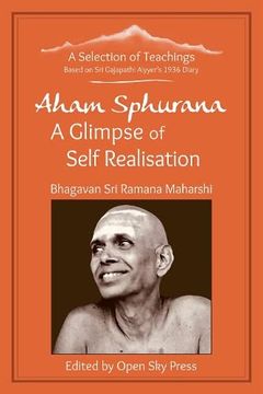 portada Aham Sphurana - A Glimpse of Self Realisation [Limited Edition]: A Selection of Teachings from Sri Bhagavan Ramana Maharshi (en Inglés)