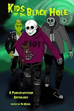 portada Kids of the Black Hole: A Punksploitation Anthology (en Inglés)