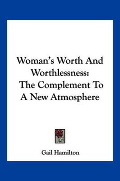 portada woman's worth and worthlessness: the complement to a new atmosphere (en Inglés)
